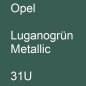 Preview: Opel, Luganogrün Metallic, 31U.